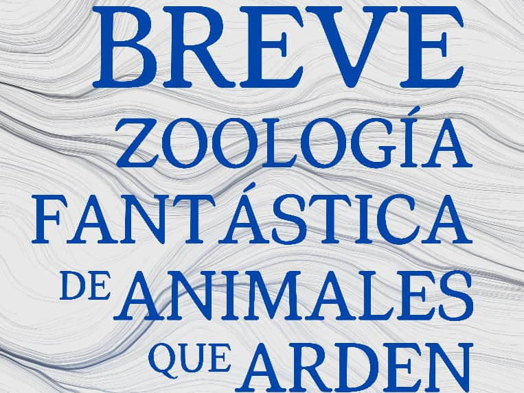 Poemas del libro Breve Zoología fantástica de animales que arden.